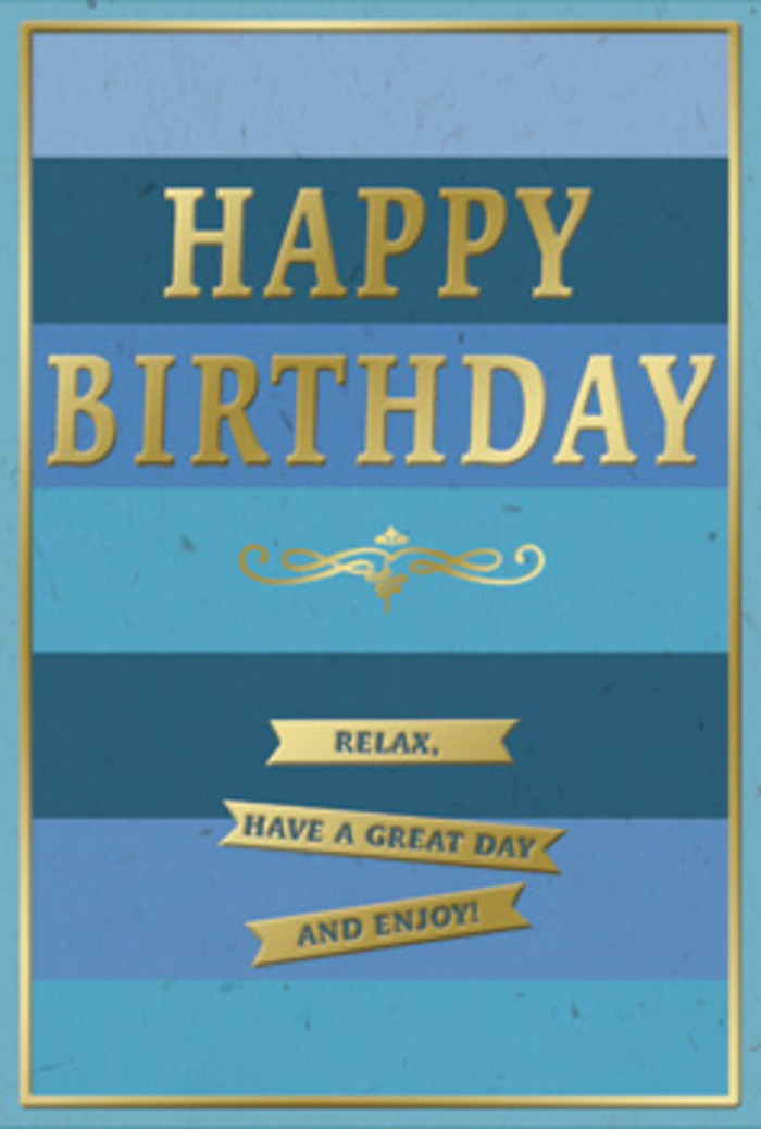 This birthday card, captured as though resting upright on a polished wooden surface in South Woodford, radiates a calm, composed joy. The design begins with broad, horizontal stripes of blue that stretch from one edge to the other, each band blending gradually into the next. At the top is a rich, dark navy that feels deep and velvety, gradually lightening into ocean blue, shifting through cool teal, and then dissolving into a pale, serene sky blue near the bottom. The effect is reminiscent of watching the sky change colour late in the afternoon above the tree line around Epping Forest, soothing and quietly uplifting. Positioned prominently in the centre, the phrase "HAPPY BIRTHDAY" is embossed in large, capital letters of luminous gold. The metallic finish catches highlights and shadows, giving the text a soft, glimmering quality that would feel smooth and slightly raised to the touch. Beneath this commanding yet gentle greeting sits a beautifully detailed golden flourish. Its curves and loops sweep outward in a style that feels both classical and romantic, like the refined pen strokes of a calligrapher or the scrollwork on a cherished keepsake. Under the flourish, three narrow golden banners are carefully aligned in a tidy column. Each banner bears part of an encouraging sentiment: "Relax, have a great day and enjoy!" The words are spaced evenly, lending the lower section of the card a reassuring rhythm. A slim, even gold border runs around the outer edge, subtly framing the layered blues and central message. The overall impression is of thoughtful, measured celebration-a card you might give alongside an elegant birthday bouquet delivered in South Woodford, whether to a flat above the shops on George Lane or a quiet home tucked away on a leafy side street.